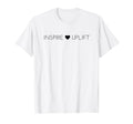 Inspire And Uplift Positive Message T-Shirt - Minimalist Print for Adults - T-Shirt, Sweatshirt, Hoodie
