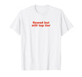 Flawed But Still Tier Funny Y2K T-Shirt - Fun Novelty Design Unisex - T-Shirt, Sweatshirt, Hoodie