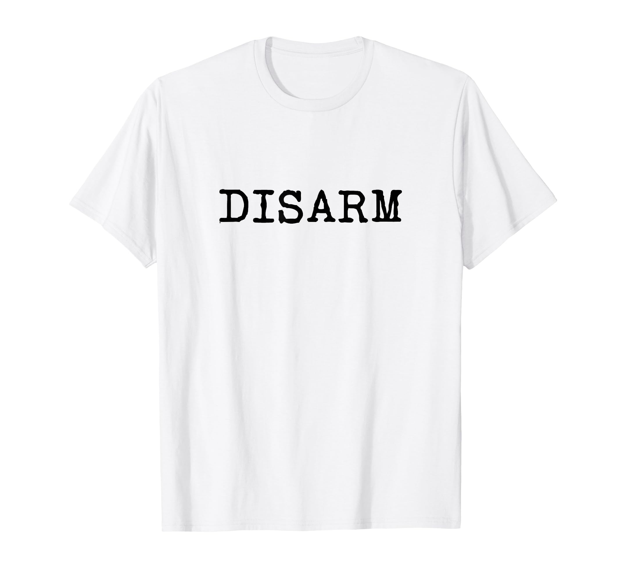 Disarm Word Typewriter Typography T-Shirt - Unique Graphic Unisex - T-Shirt, Sweatshirt, Hoodie