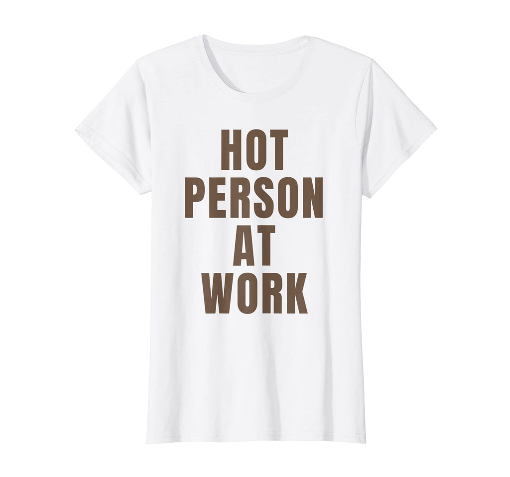 Womens Hot Person Work Y2K T-Shirt - Fun Novelty Design for Adults - T-Shirt, Sweatshirt, Hoodie