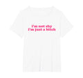 Im Not Shy Im Just Bitch Y2K T-Shirt - Streetwear Style for Adults - T-Shirt, Sweatshirt, Hoodie