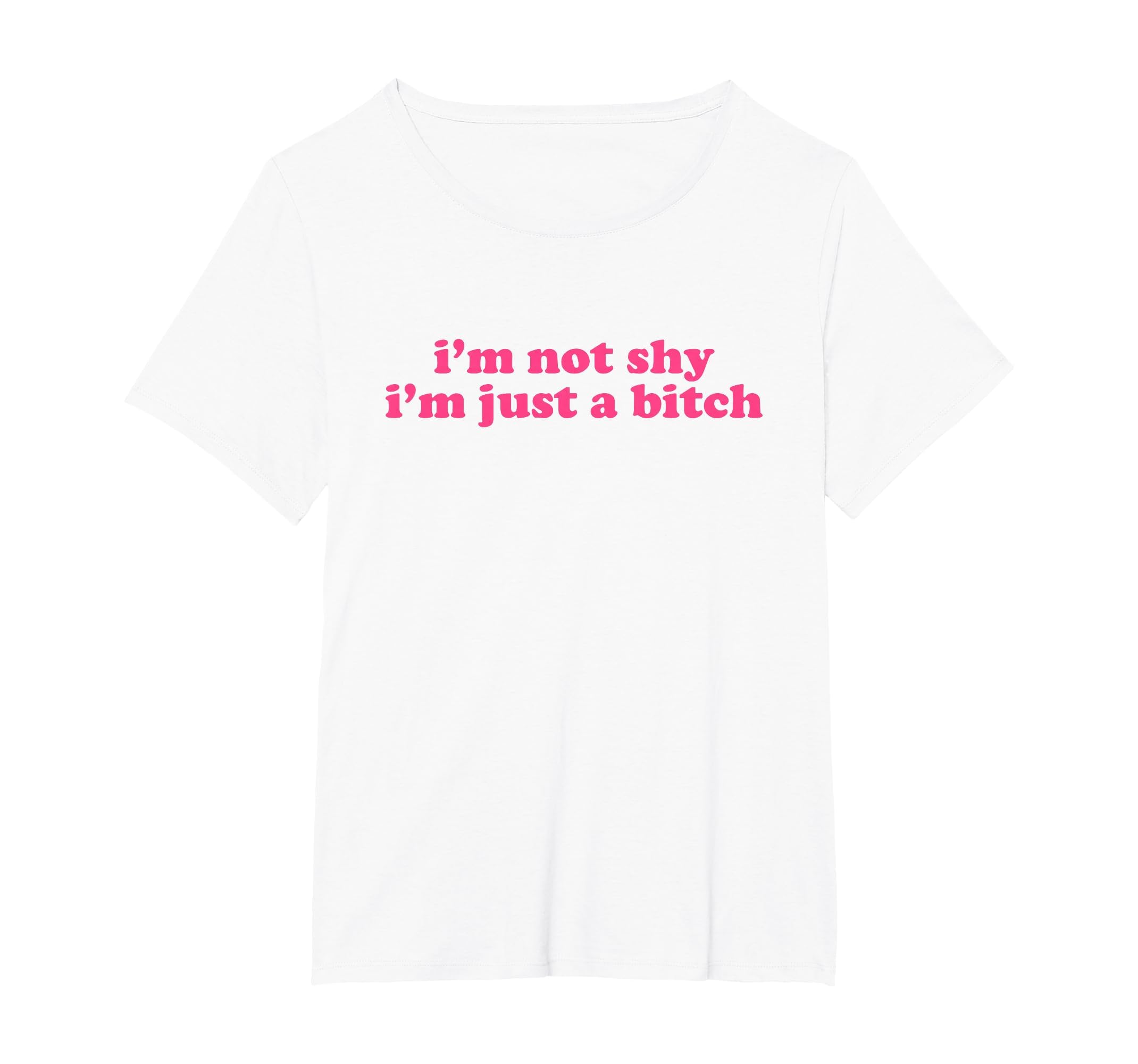 Im Not Shy Im Just Bitch Y2K T-Shirt - Streetwear Style for Adults - T-Shirt, Sweatshirt, Hoodie