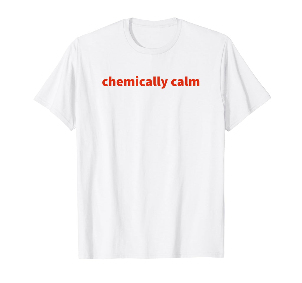 Chemically Calm Y2K Aesthetic T-Shirt - Aesthetic Graphic Men Women - T-Shirt, Sweatshirt, Hoodie
