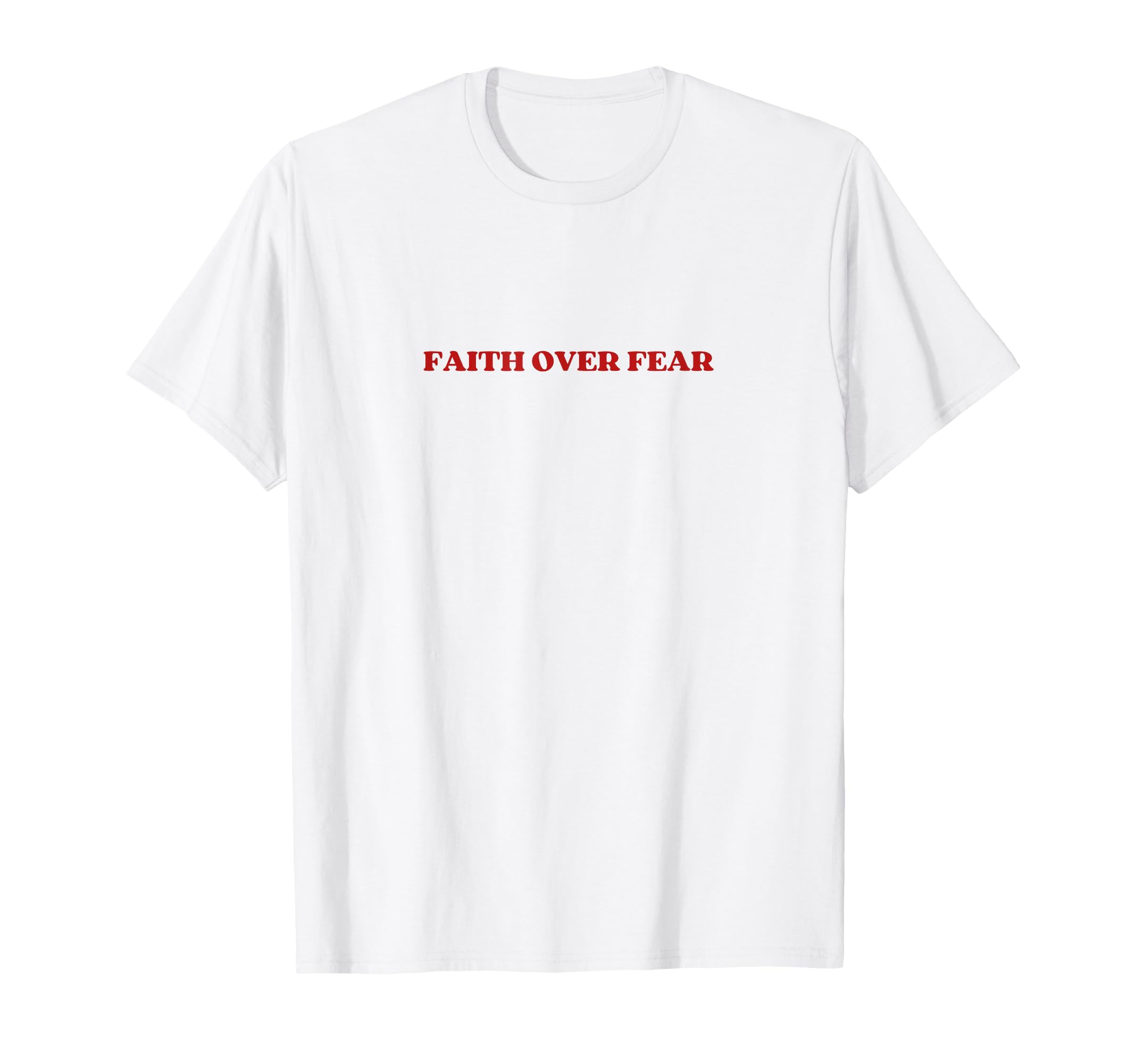 Faith Over Fear Y2K Aesthetic T-Shirt - Casual Everyday Wear for Adults - T-Shirt, Sweatshirt, Hoodie
