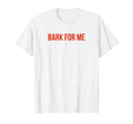 Bark Me Funny Y2K Aesthetic T-Shirt - Casual Everyday Wear Unisex - T-Shirt, Sweatshirt, Hoodie