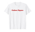 Father Figure Y2K Aesthetic Trendy T-Shirt - Graphic Print for Adults - T-Shirt, Sweatshirt, Hoodie
