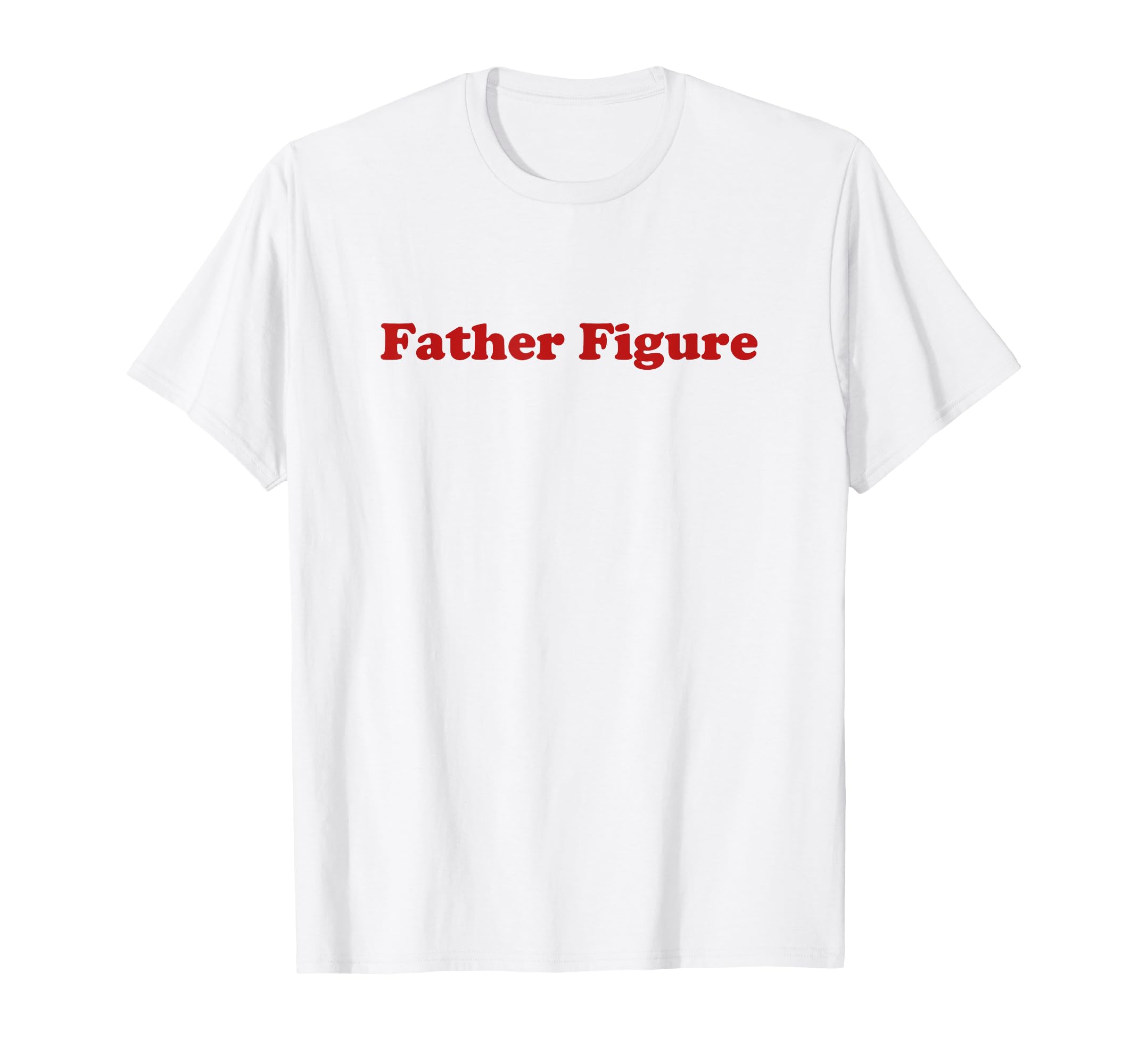 Father Figure Y2K Aesthetic Trendy T-Shirt - Graphic Print for Adults - T-Shirt, Sweatshirt, Hoodie