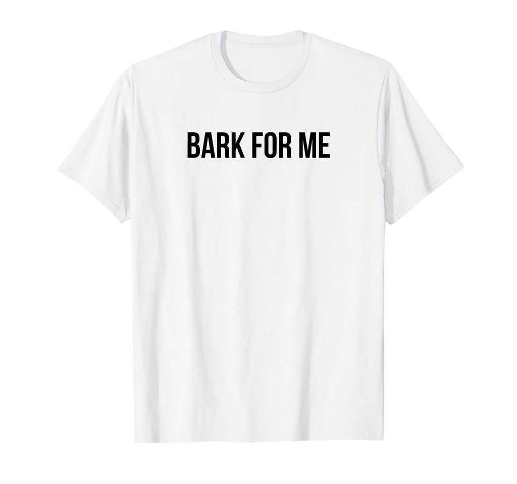 Bark Me Funny Y2K Aesthetic T-Shirt - Novelty Apparel Men Women - T-Shirt, Sweatshirt, Hoodie