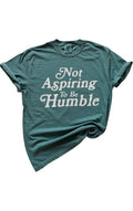 Not Aspiring To Be Humble - Adult & Kids T-Shirts, Sweatshirts & Hoodies apparel design preview 1