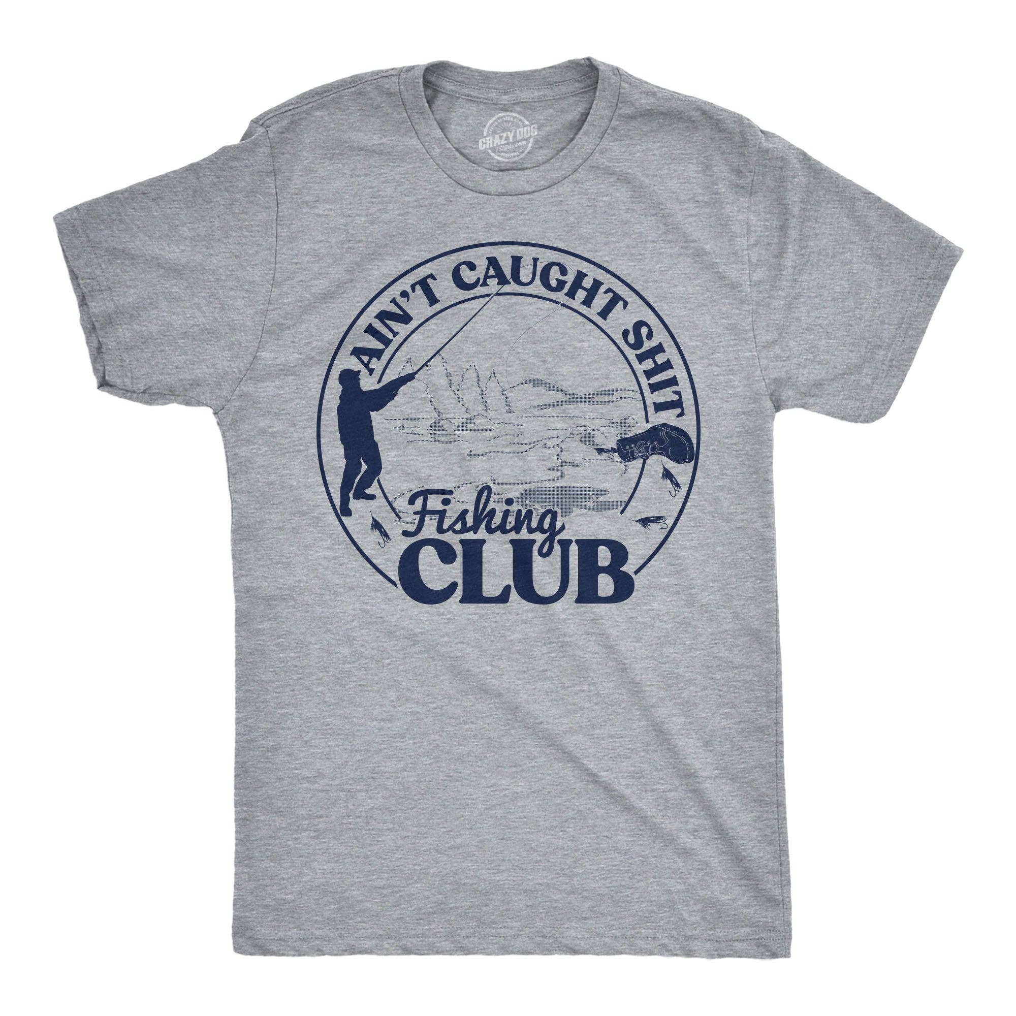Aint Caught Shit Fishing Club Men's - Adult & Kids T-Shirts, Sweatshirts & Hoodies apparel design preview 1