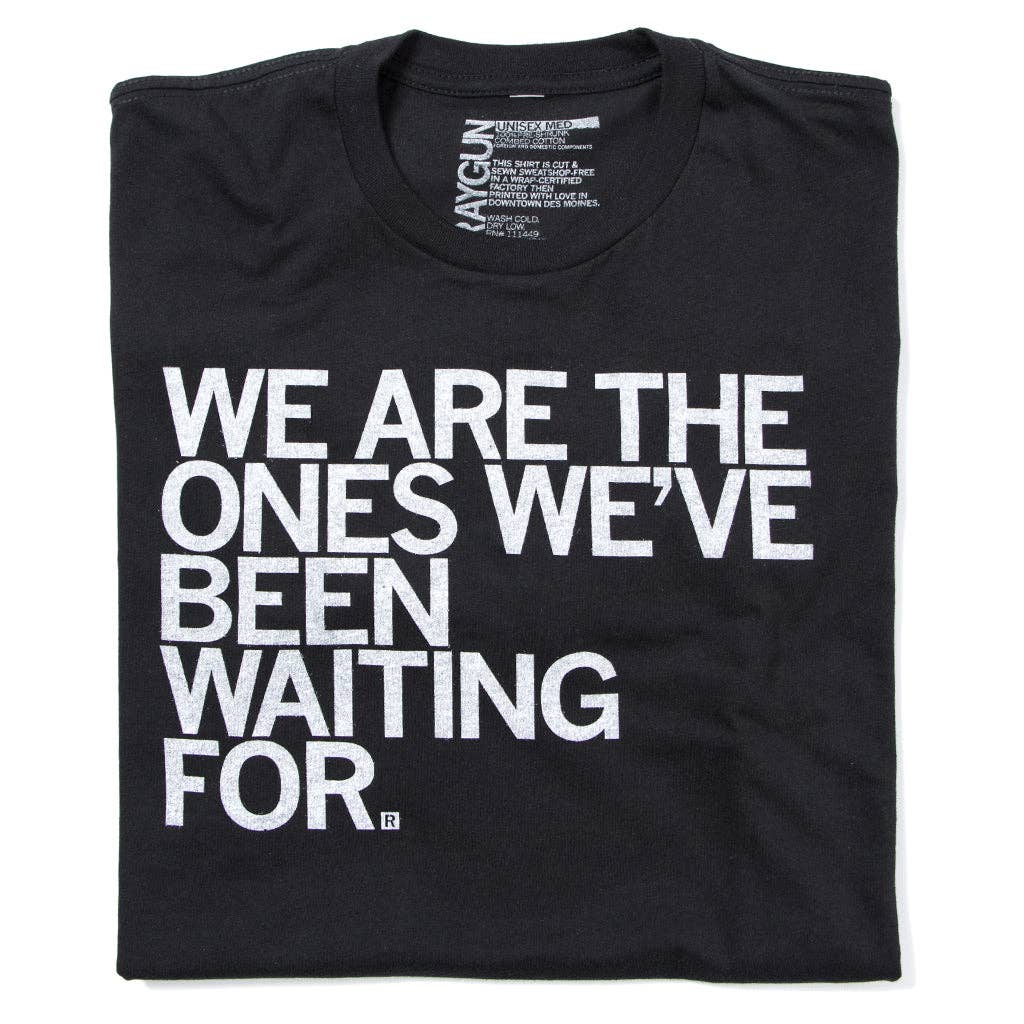 We Are the Ones - Adult & Kids T-Shirts, Sweatshirts & Hoodies apparel design preview 1