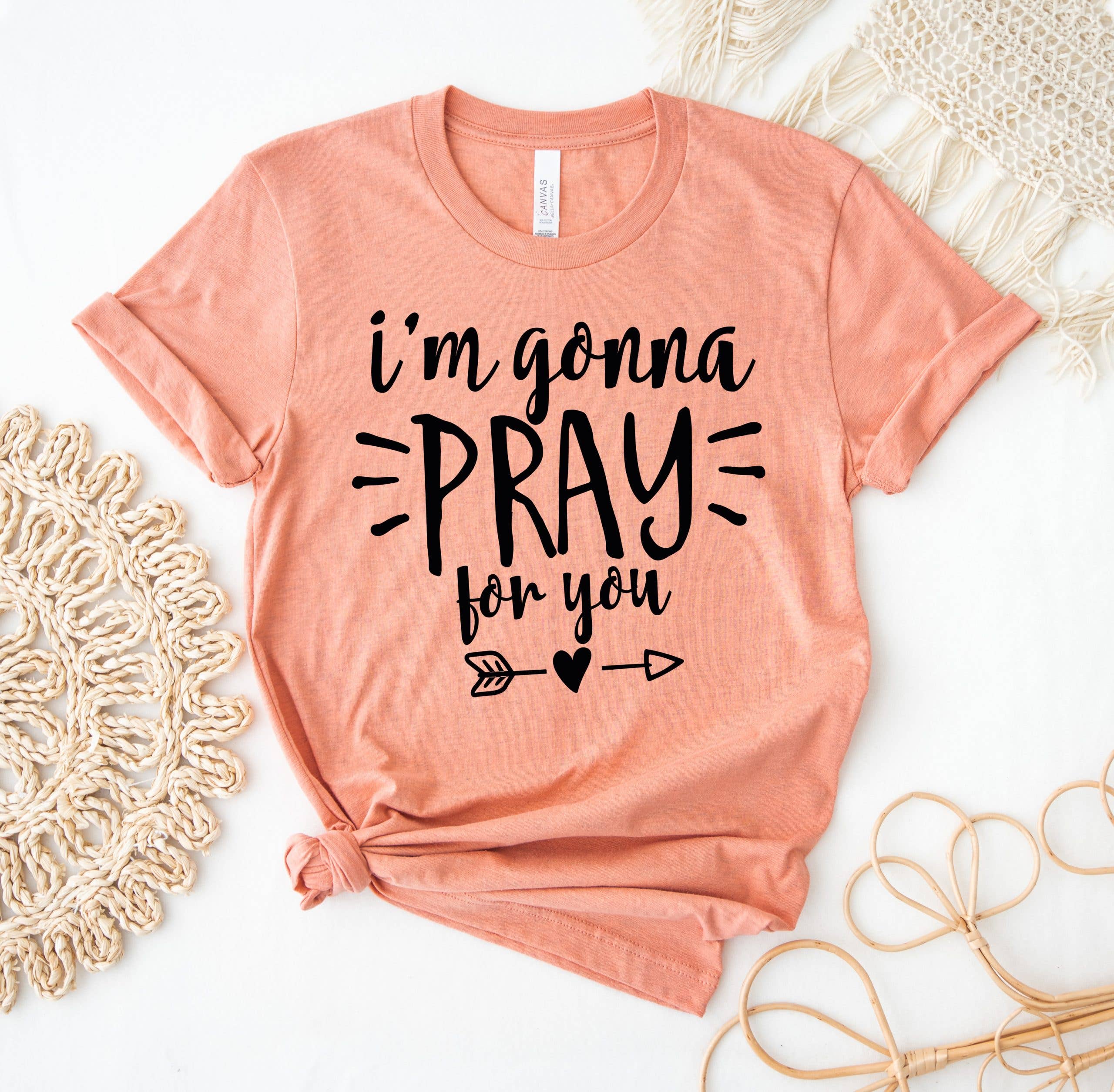 I'M Gonna Pray For You - Adult & Kids T-Shirts, Sweatshirts & Hoodies apparel design preview 1