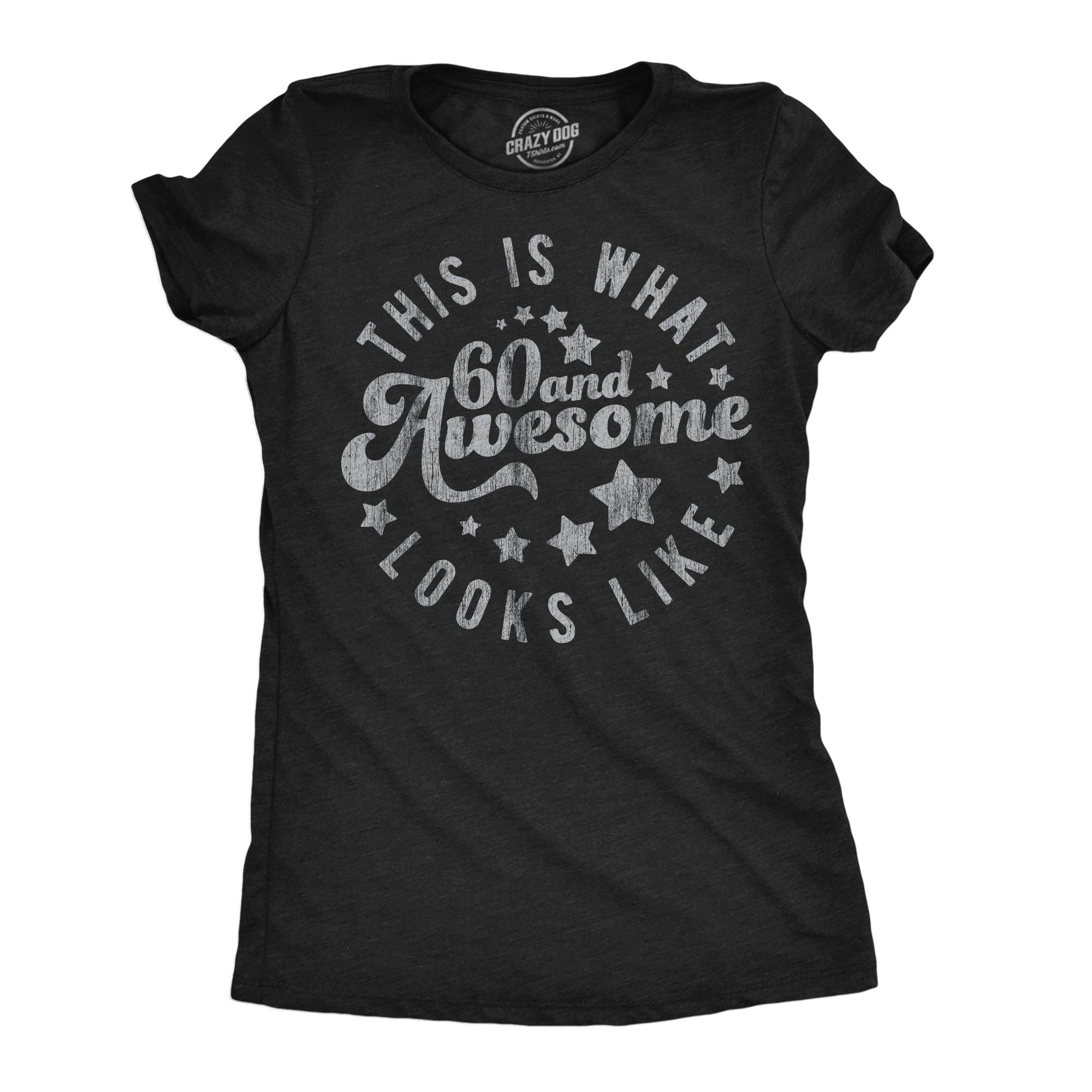 This Is What 60 and Awesome Looks Like Women's - Adult & Kids T-Shirts, Sweatshirts & Hoodies apparel design preview 1