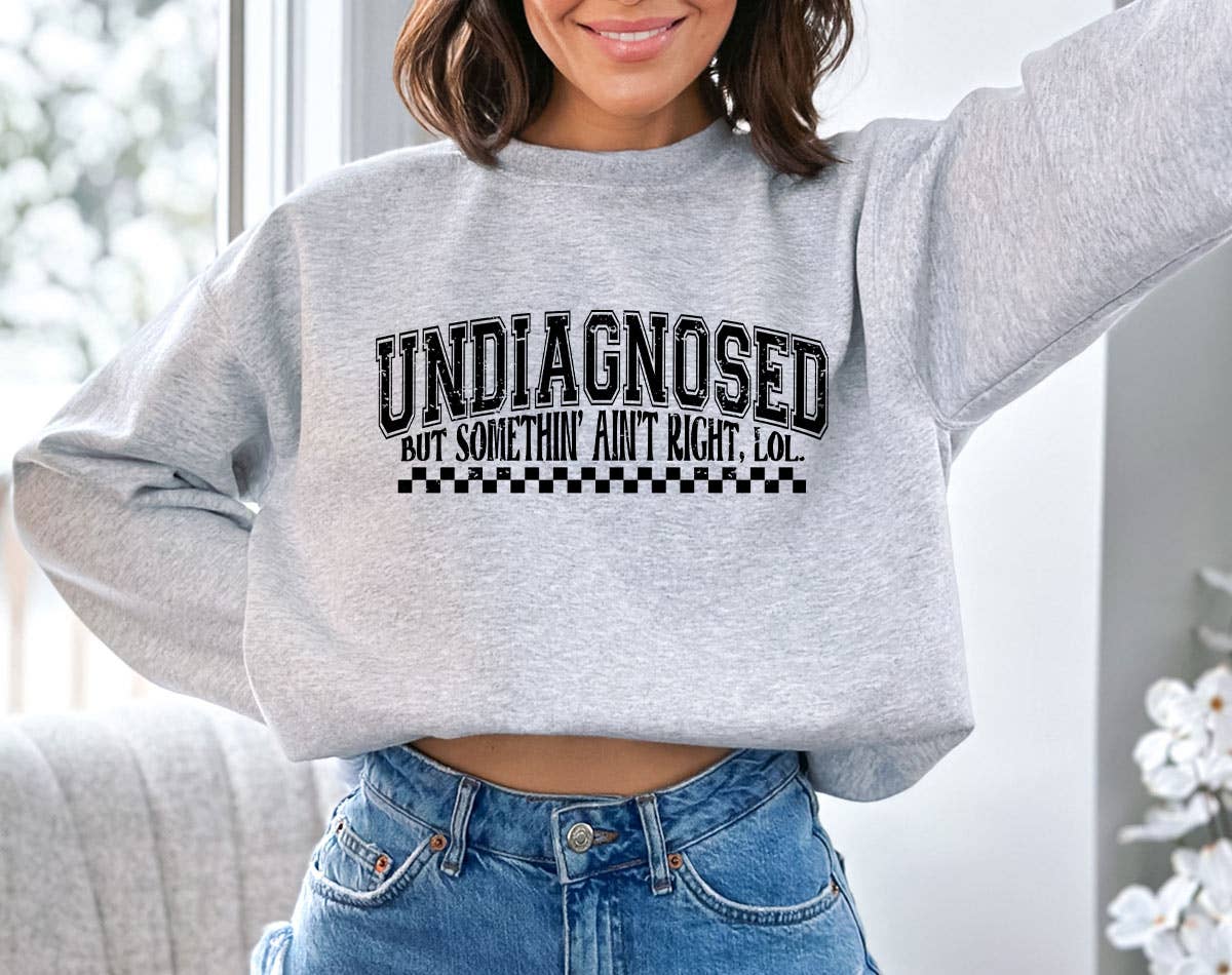 Undiagnosed, But Something Ain't Right Funny - Adult & Kids T-Shirts, Sweatshirts & Hoodies apparel design preview 1