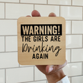Warning the Girls Are Drinking Magnet/Drink Coaster - Adult & Kids T-Shirts, Sweatshirts & Hoodies apparel design preview 1
