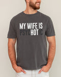 My Wife Is Hot, Psychotic, Married Life, Husband - Adult & Kids T-Shirts, Sweatshirts & Hoodies apparel design preview 1