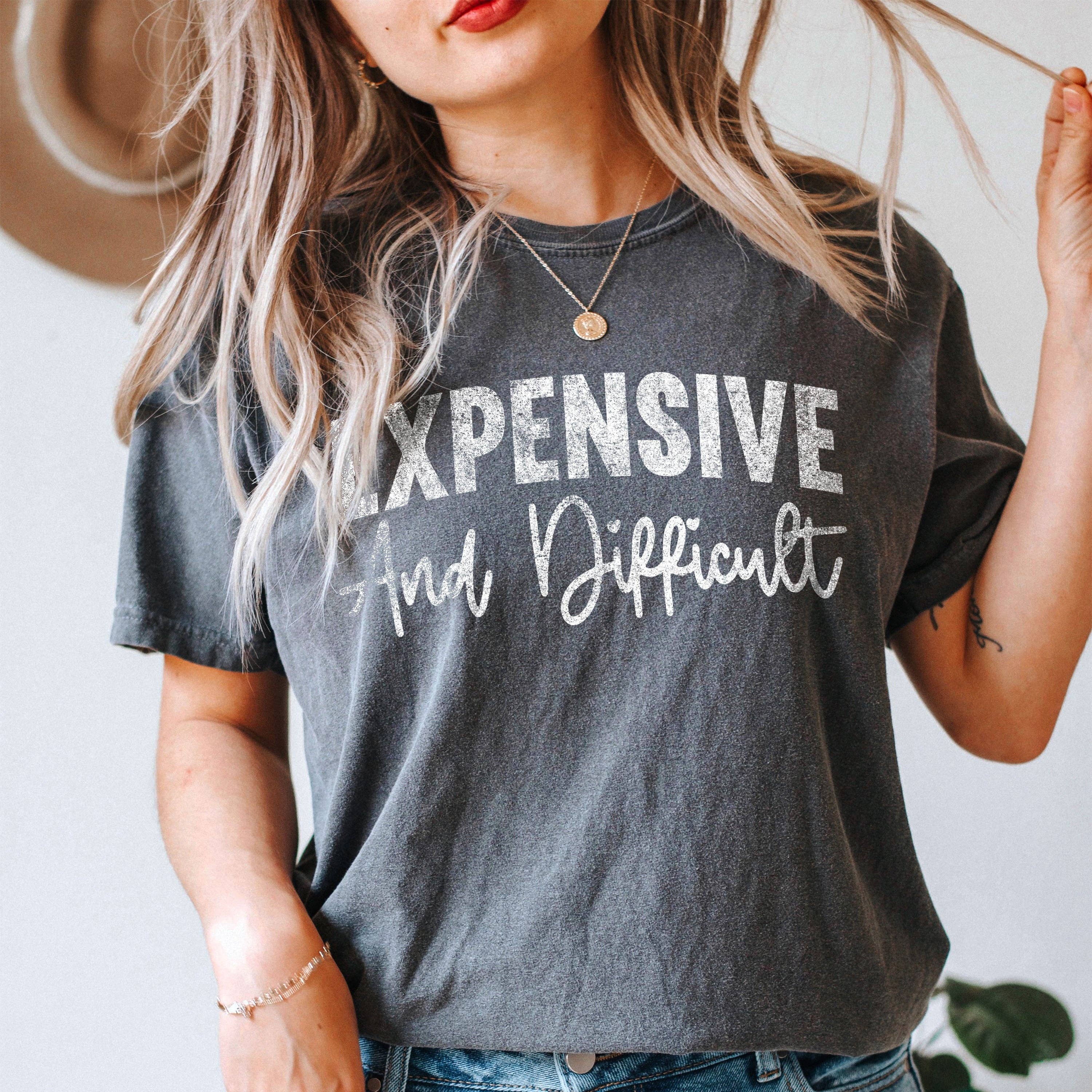 Expensive and Difficult Comfort Colors Garment Dyed - Adult & Kids T-Shirts, Sweatshirts & Hoodies apparel design preview 1