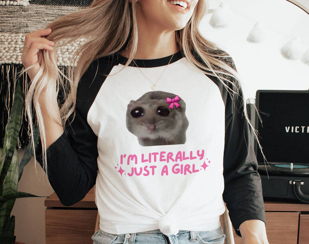 Sad Hamster Meme I'm Literally Just A Girl Raglan - Adult & Kids T-Shirts, Sweatshirts & Hoodies apparel design preview 1