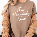 The Homebody Club Women'S Graphic Gildan - Adult & Kids T-Shirts, Sweatshirts & Hoodies apparel design preview 1
