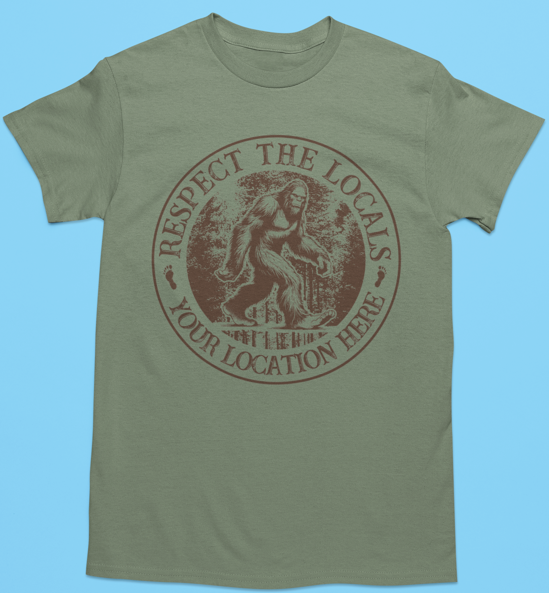 "Respect the Locals" Bigfoot or Custom - Adult & Kids T-Shirts, Sweatshirts & Hoodies apparel design preview 1