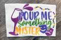 Pour Me Something Mister Mardi Gras On White - Adult & Kids T-Shirts, Sweatshirts & Hoodies apparel design preview 1