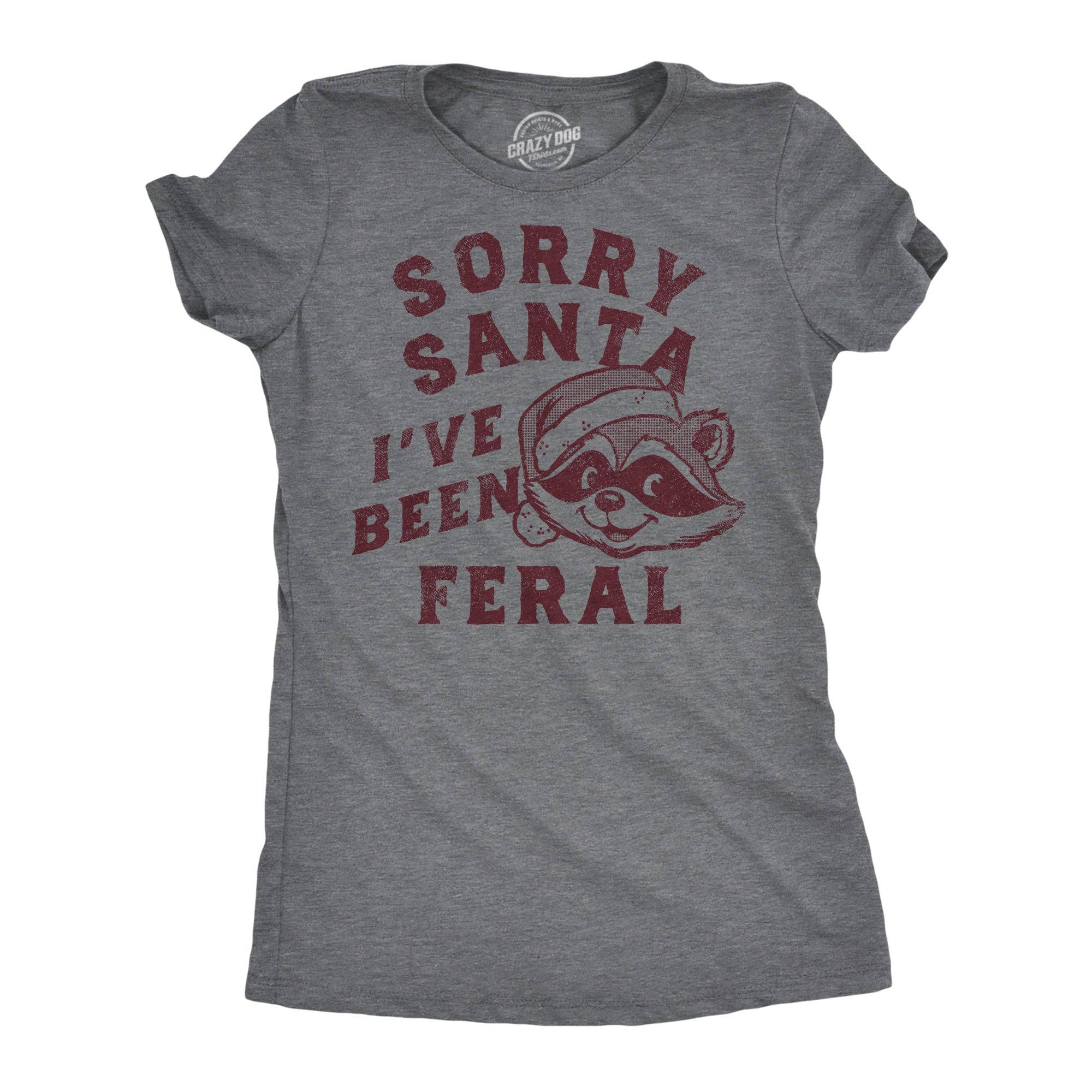 Sorry Santa Ive Been Feral Women's - Adult & Kids T-Shirts, Sweatshirts & Hoodies apparel design preview 1