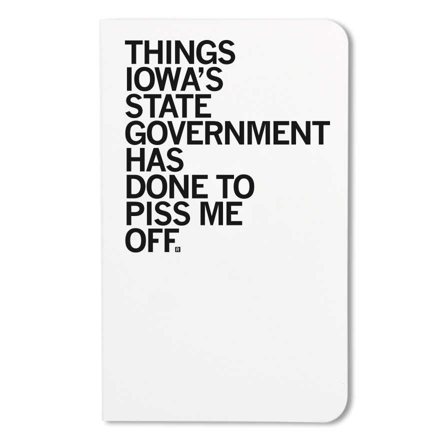 Things Iowa's State Gov. Has Done Notebook - Adult & Kids T-Shirts, Sweatshirts & Hoodies apparel design preview 1