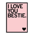 I Love You Bestie Greeting Card - Adult & Kids T-Shirts, Sweatshirts & Hoodies apparel design preview 1