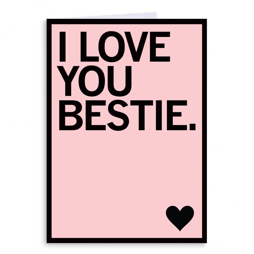 I Love You Bestie Greeting Card - Adult & Kids T-Shirts, Sweatshirts & Hoodies apparel design preview 1