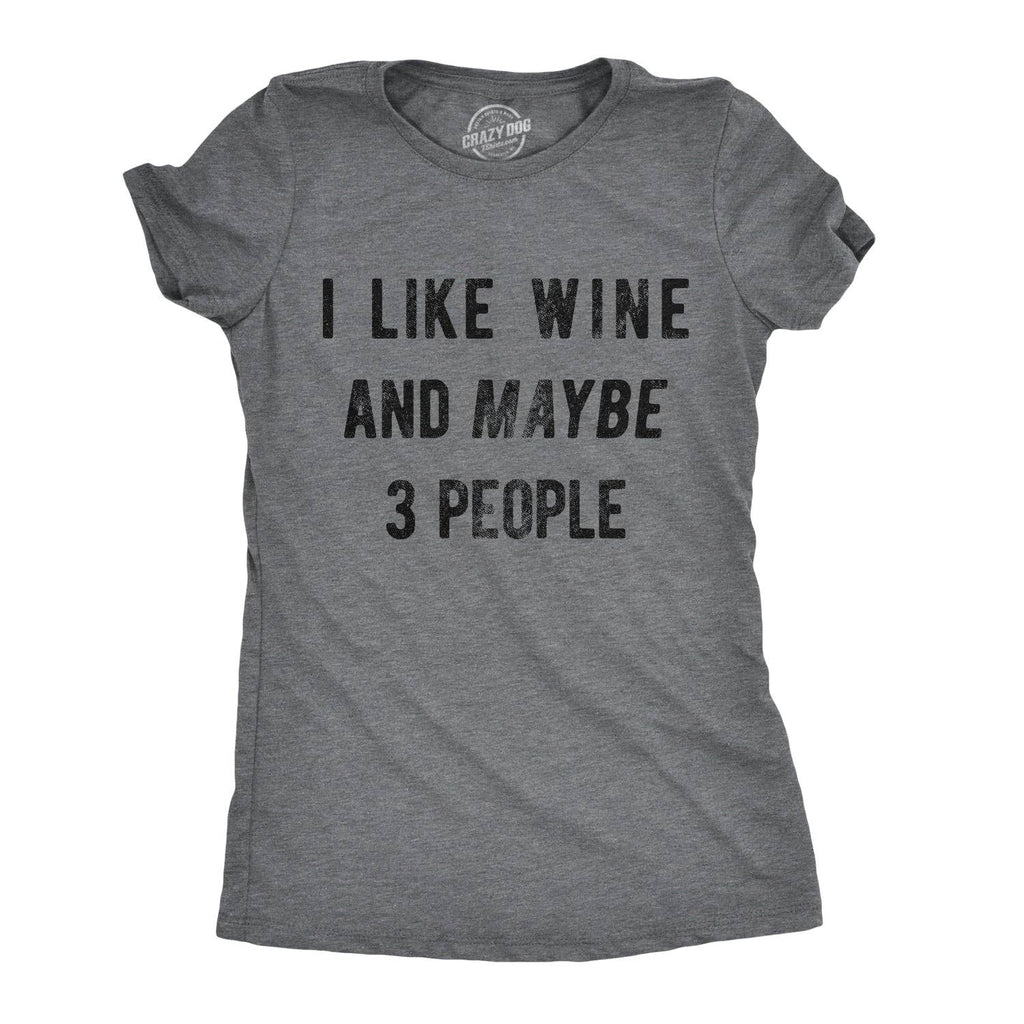 I Like Wine and Maybe 3 People Women's - Adult & Kids T-Shirts, Sweatshirts & Hoodies apparel design preview 1