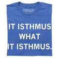 It Isthmus What - Adult & Kids T-Shirts, Sweatshirts & Hoodies apparel design preview 1