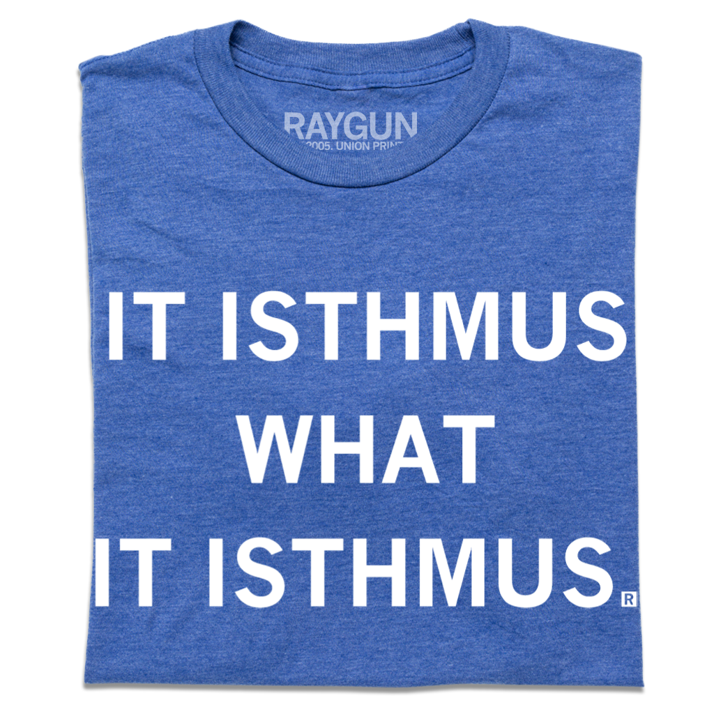 It Isthmus What - Adult & Kids T-Shirts, Sweatshirts & Hoodies apparel design preview 1