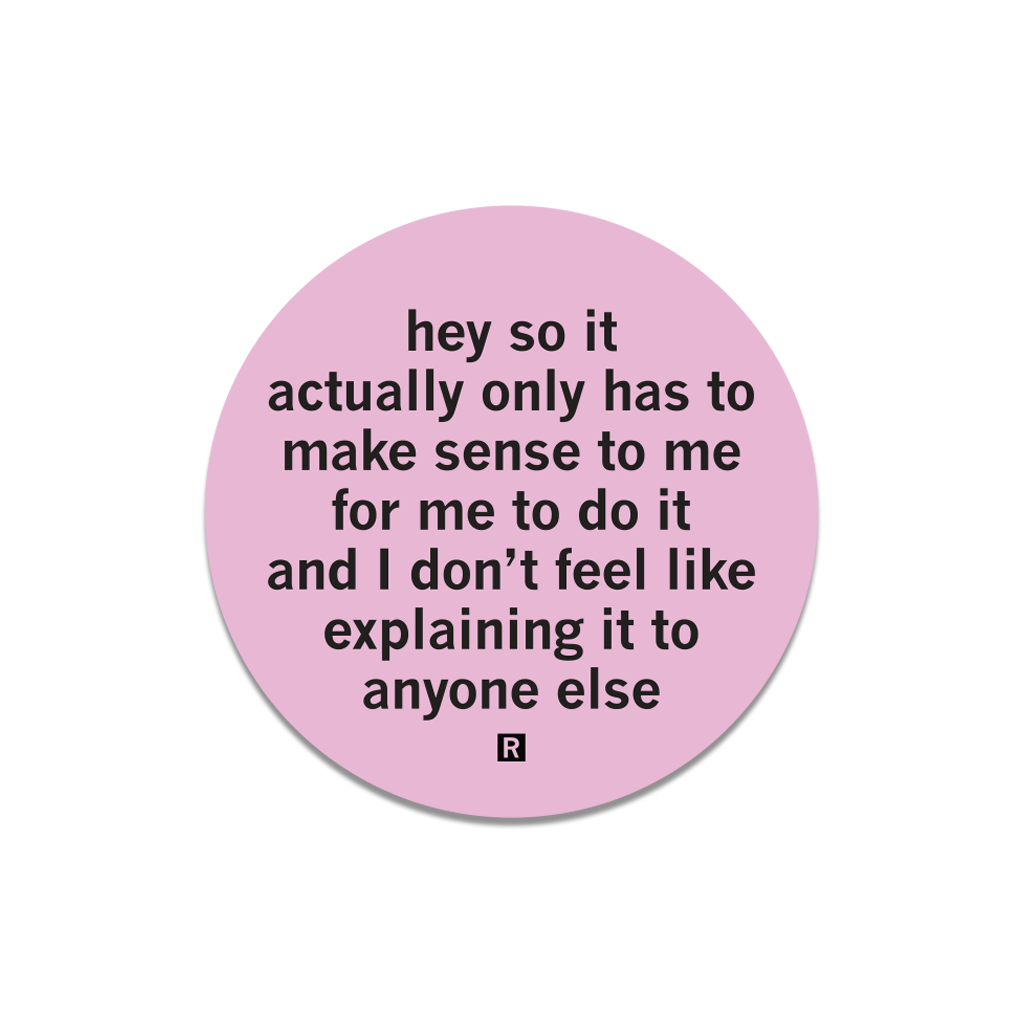 Actually It Only Has To Make Sense Me Die-Cut Sticker - Adult & Kids T-Shirts, Sweatshirts & Hoodies apparel design preview 1