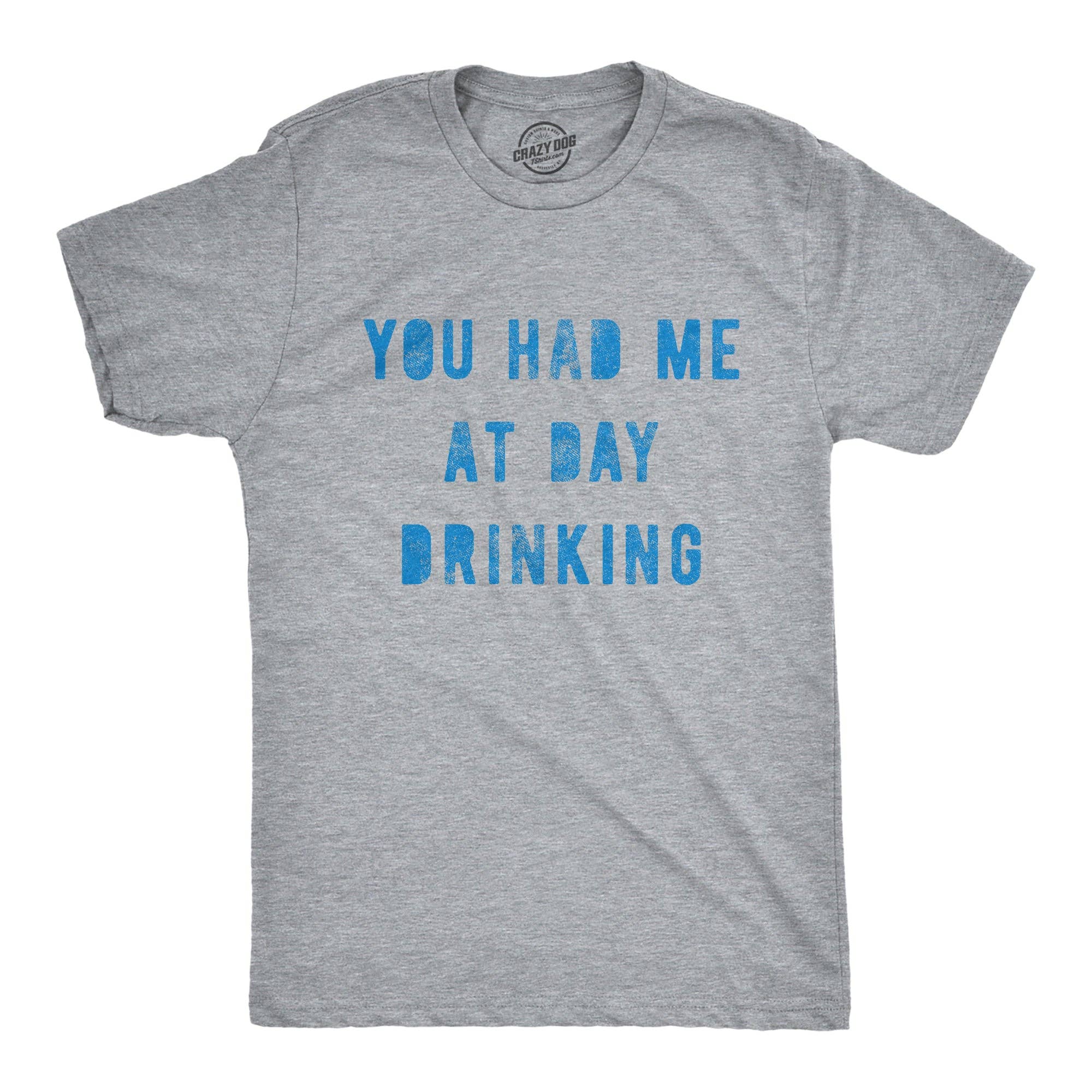 You Had Me At Day Drinking Men's - Adult & Kids T-Shirts, Sweatshirts & Hoodies apparel design preview 1