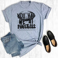 You Had Me At Football - Adult & Kids T-Shirts, Sweatshirts & Hoodies apparel design preview 1