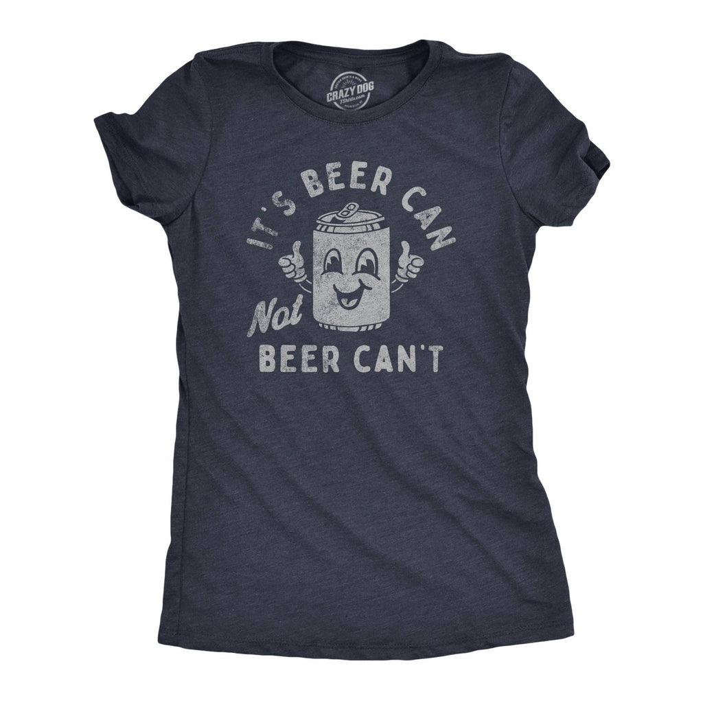 Its Beer Can Not Cant Women's - Adult & Kids T-Shirts, Sweatshirts & Hoodies apparel design preview 1