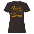 Good Things Retro Quote Women's - Adult & Kids T-Shirts, Sweatshirts & Hoodies apparel design preview 1