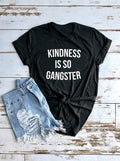 Kindness Is So Gangster - Adult & Kids T-Shirts, Sweatshirts & Hoodies apparel design preview 1