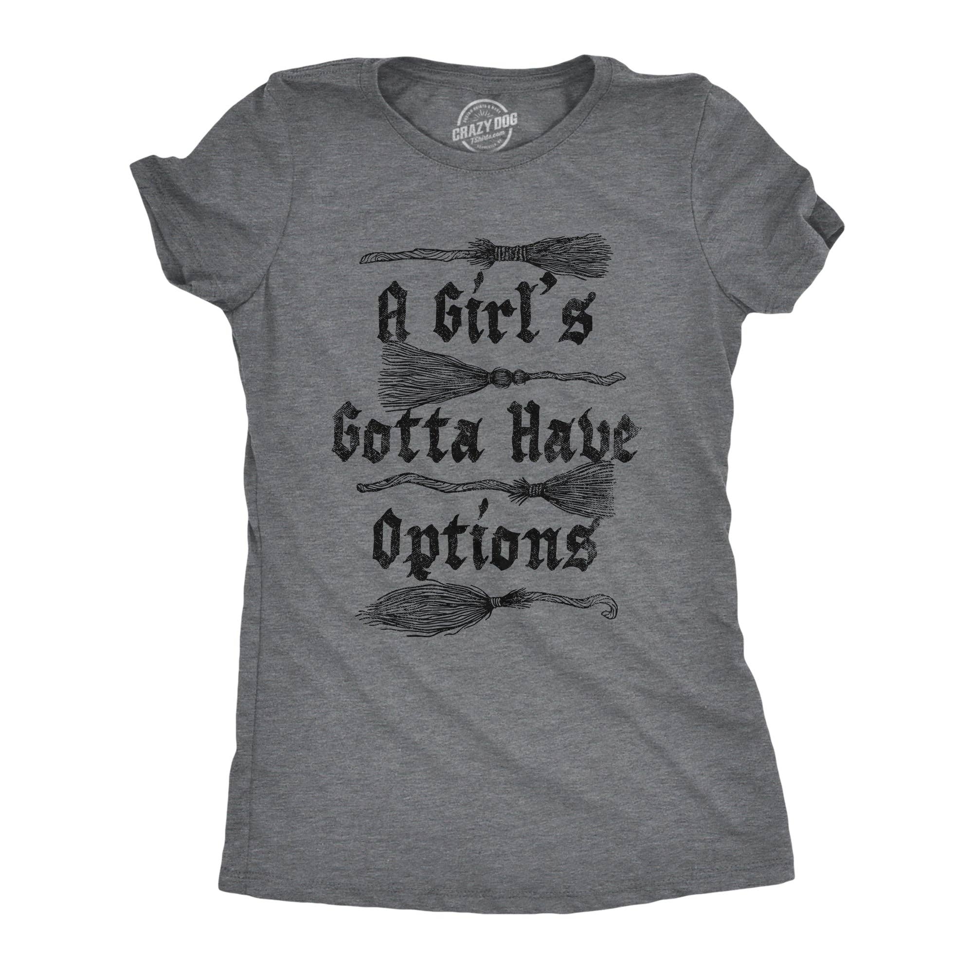 A Girls Gotta Have Options Women's - Adult & Kids T-Shirts, Sweatshirts & Hoodies apparel design preview 1
