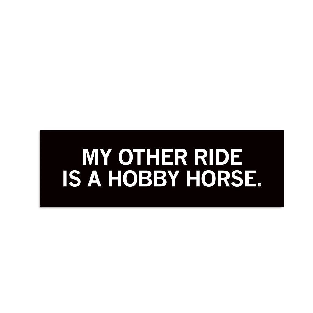 My Other Ride Is A Hobby Horse Bumper Sticker - Adult & Kids T-Shirts, Sweatshirts & Hoodies apparel design preview 1