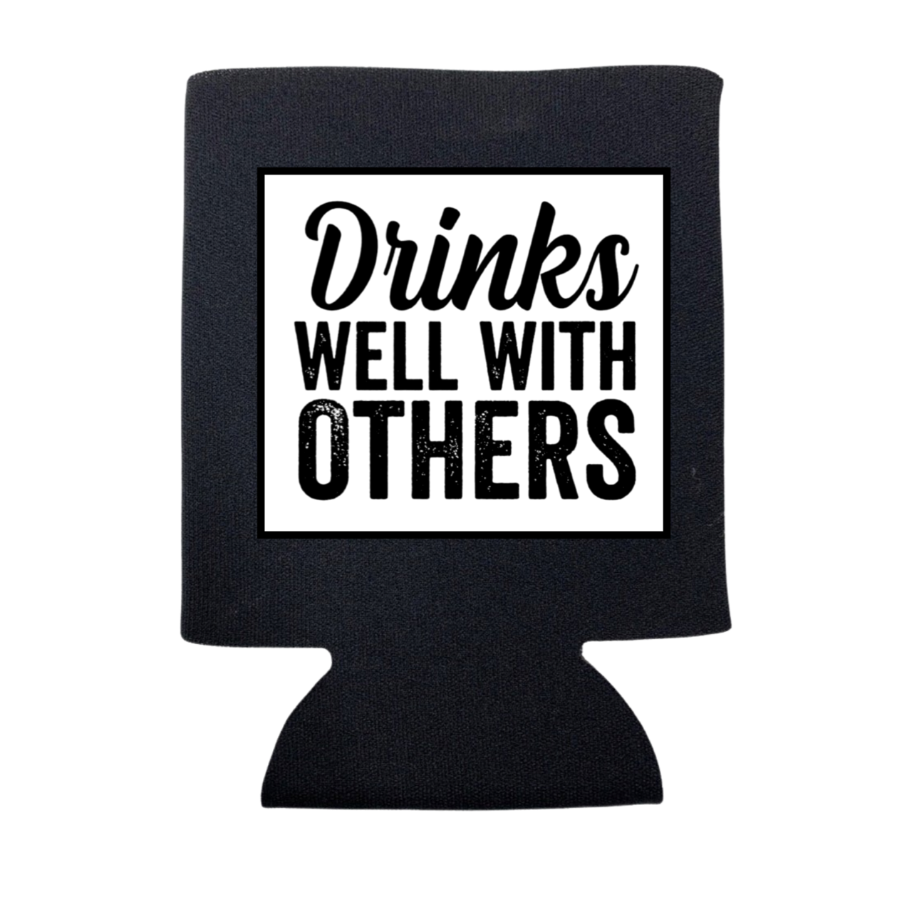 Drinks Well with Others Can Cooler - Adult & Kids T-Shirts, Sweatshirts & Hoodies apparel design preview 1