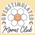 Overstimulated Mom's Club Sticker Decal - Adult & Kids T-Shirts, Sweatshirts & Hoodies apparel design preview 1