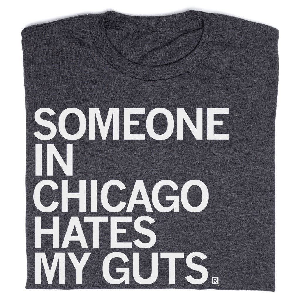 Someone Hates My Guts Chi - Adult & Kids T-Shirts, Sweatshirts & Hoodies apparel design preview 1