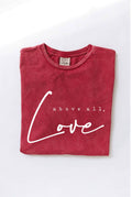 Above All, Love Mineral Washed Graphic Top - Adult & Kids T-Shirts, Sweatshirts & Hoodies apparel design preview 1