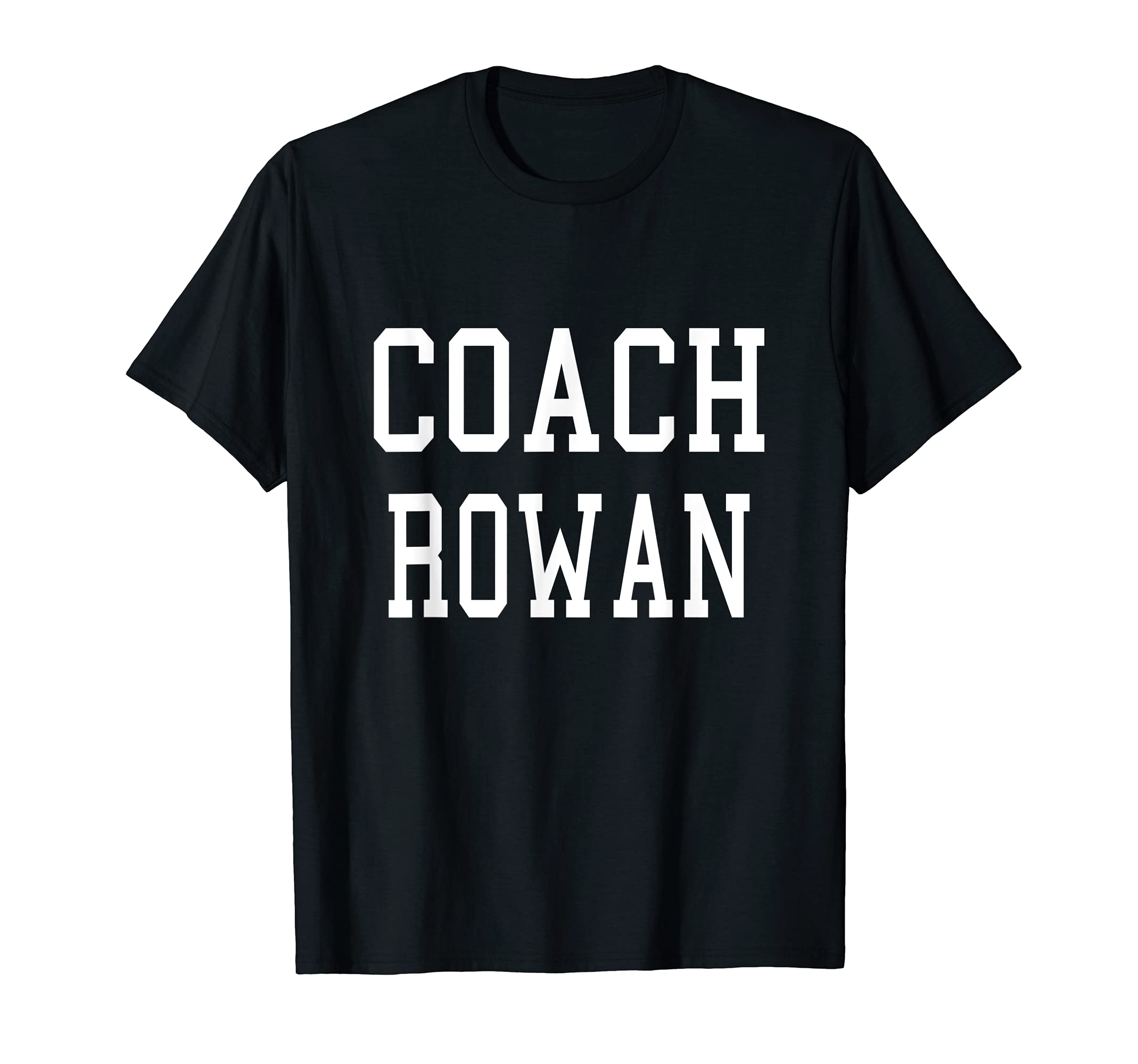 Coach Rowan Custom Football Soccer T-Shirt - Novelty Apparel Men Women - T-Shirt, Sweatshirt, Hoodie