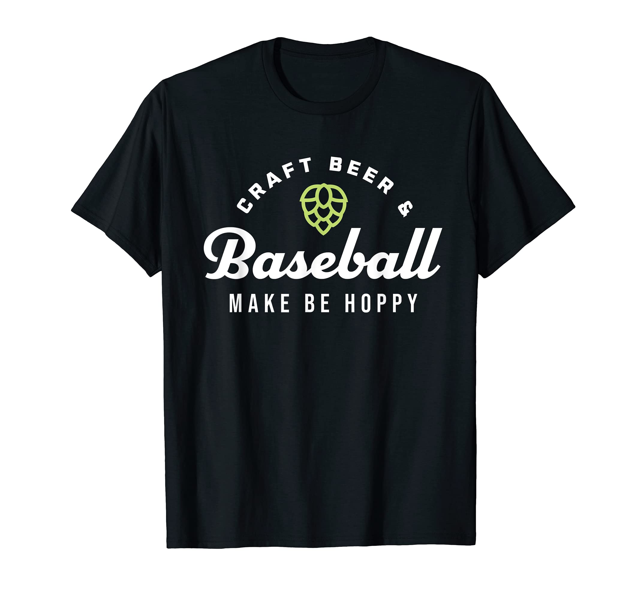 Craft Beer Baseball Make Me Hoppy Funny T-Shirt - Unique Graphic Unisex - T-Shirt, Sweatshirt, Hoodie