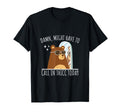 Damn Might Have To Call Thicc Today T-Shirt - Aesthetic Graphic Men Women - T-Shirt, Sweatshirt, Hoodie