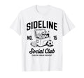 Sideline Social Club Soccer Mom Game T-Shirt - Novelty Apparel for Adults - T-Shirt, Sweatshirt, Hoodie