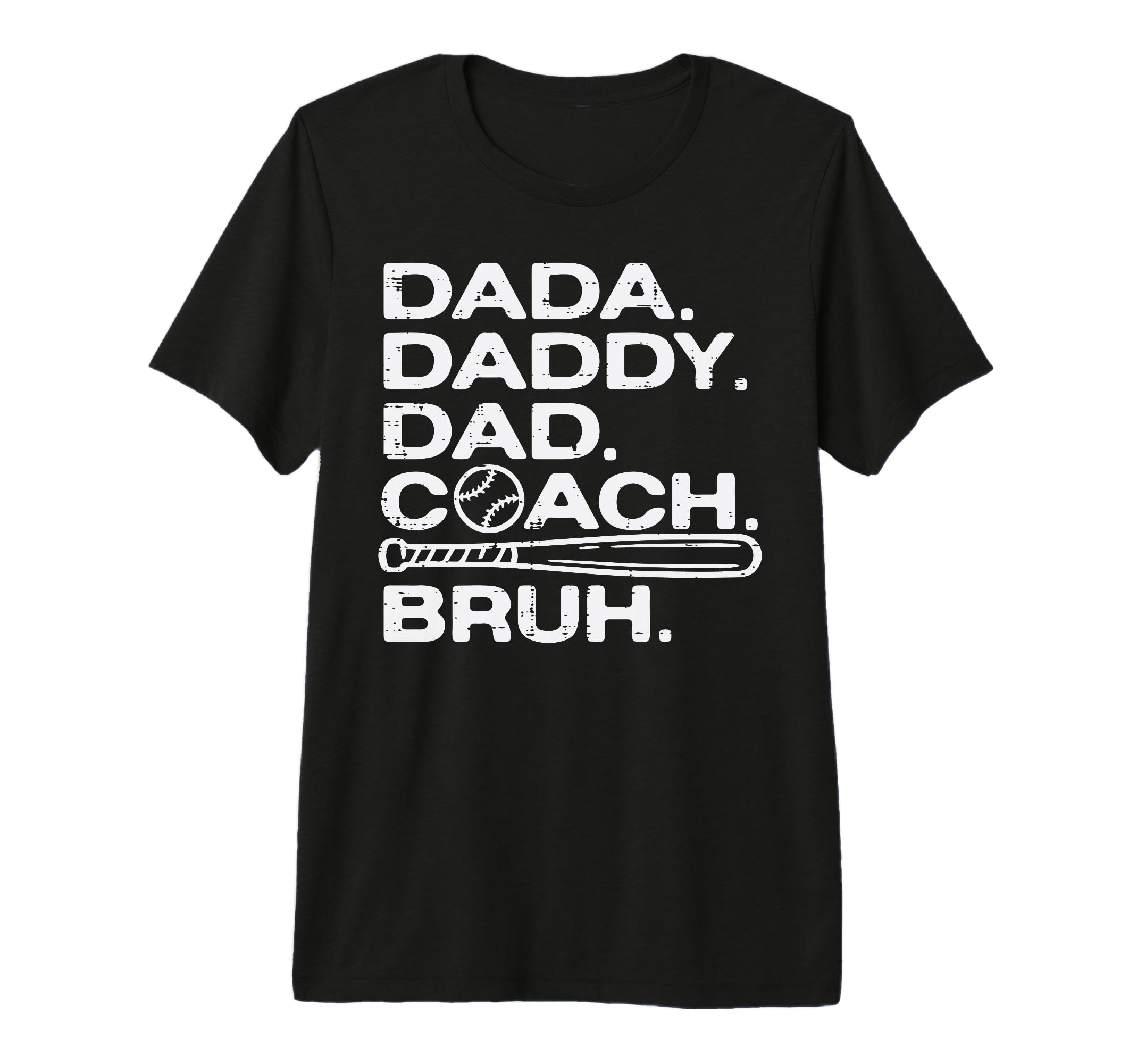 Dada Daddy Dad Baseball Coach Bruh T-Shirt - Casual Everyday Wear Unisex - T-Shirt, Sweatshirt, Hoodie