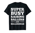 Busy Raising Ballers And Ballerinas T-Shirt - Minimalist Print Unisex - T-Shirt, Sweatshirt, Hoodie